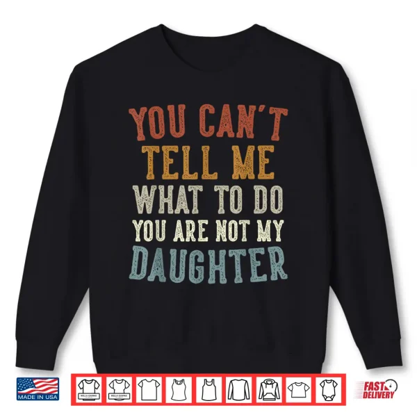 Sweatshirt Funny Fathers Day Dad Gifts From Daughter Daddy Shirt
