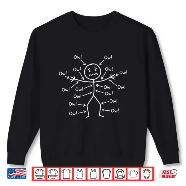Sweatshirt Funny Ow Ow Ow Saying Body Pain Character Sarcastic Humor Shirt