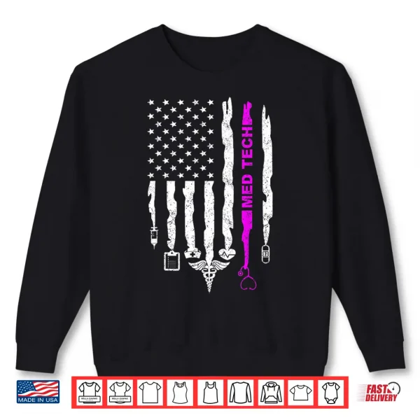 Sweatshirt Funny Patriotic Med Tech USA Flag Nurses Med Tech Week Gifts Shirt