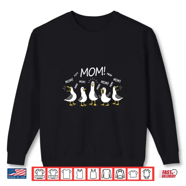 Sweatshirt Funny Seagulls Mama Mothers Day Humor Mom Seagull Shirt