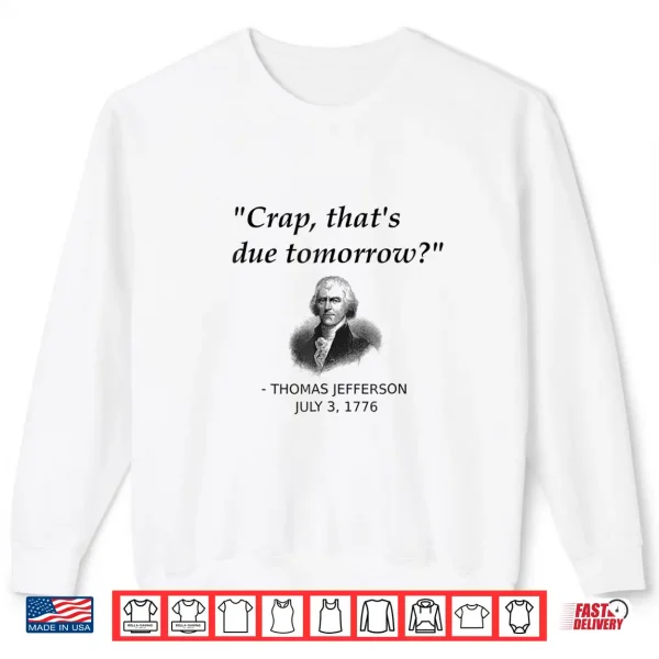 Sweatshirt Funny Thomas Jefferson USA History Teacher Shirt Geek Gift