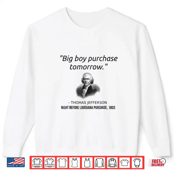 Sweatshirt Funny Thomas Jefferson USA History Teacher Shirt Louisiana