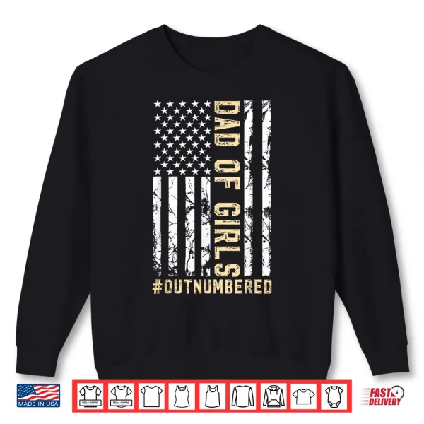 Sweatshirt Girl Fathers Day Daddy Dad Of Girls Outnumbered Shirt