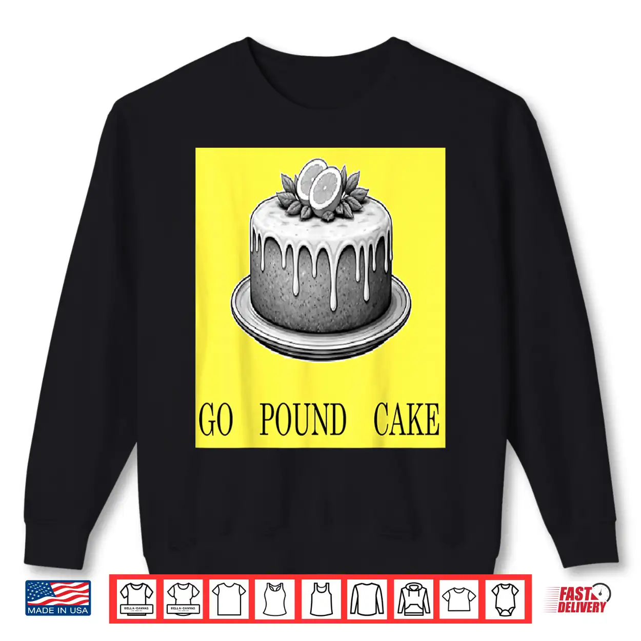 Go Pound Cake Shirt Go Pound Cake Shirt