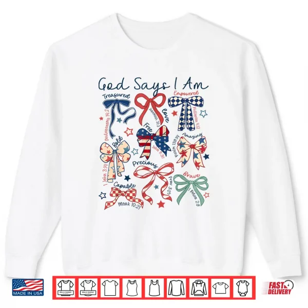 God Says I Am 4Th Of July Christian Jesus Independence Day Shirt 2 Sweatshirt God Says I Am 4th Of July Christian Jesus Independence Day Shirt