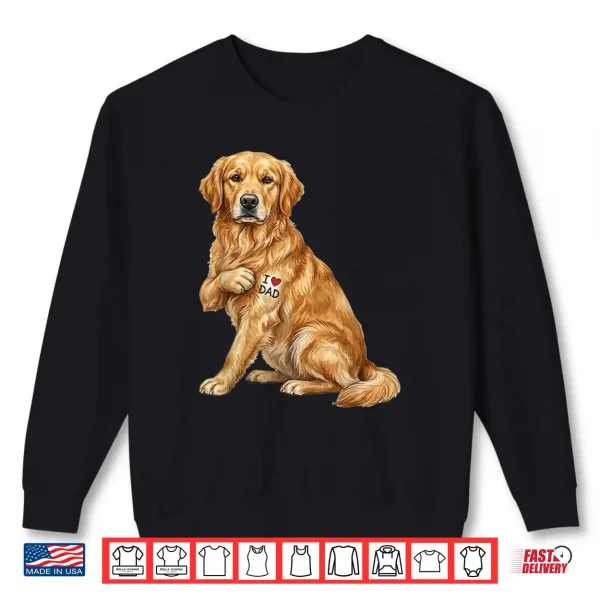 Sweatshirt Golden Retriever I Love Dad Dog Dad Fathers Day Shirt