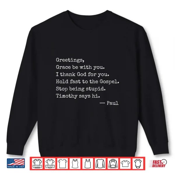 Greetings Grace Be With You I Thank God For You Hold Fast Shirt 2 Sweatshirt Greetings Grace Be with You I Thank God for You Hold Fast Shirt