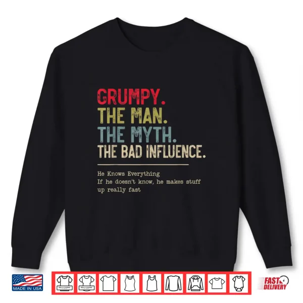 Sweatshirt Grumpy The Man The Myth The Bad Influence Funny Grandpa Shirt