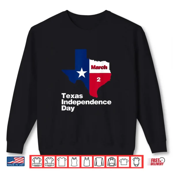 Happy Texas Independence Day On March 2 1836 Texas Flag Shirt 2 Sweatshirt Happy Texas Independence Day on March 2 1836 Texas flag Shirt
