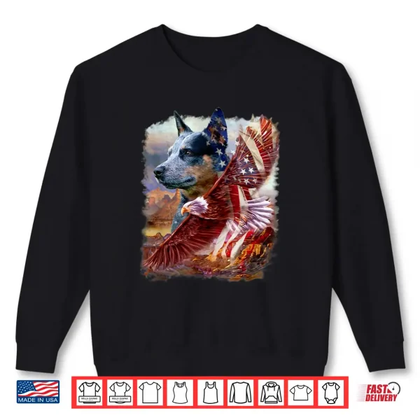 Heeler Dog Eagle American Flag 4Th July Independence Day Shirt 2 Sweatshirt Heeler Dog Eagle American Flag 4th July Independence Day Shirt