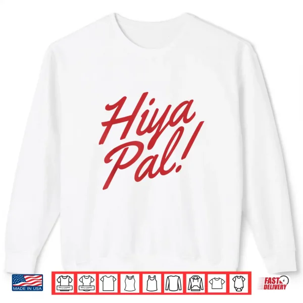 Sweatshirt Hiya Pal Shirt