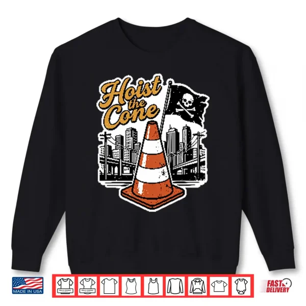 Hoist The Cone Shirt 2 Sweatshirt Hoist The Cone Shirt