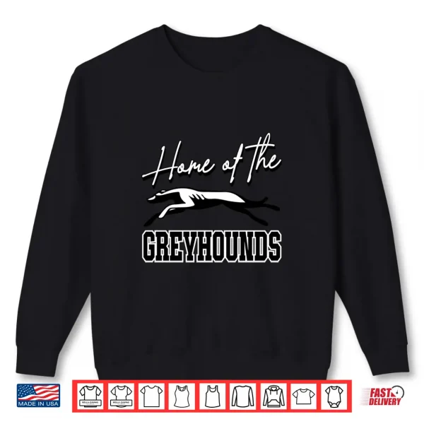 Home Of The Greyhounds School Spirit Mascot Greyhound Shirt 2 Sweatshirt Home Of The Greyhounds School Spirit Mascot Greyhound Shirt