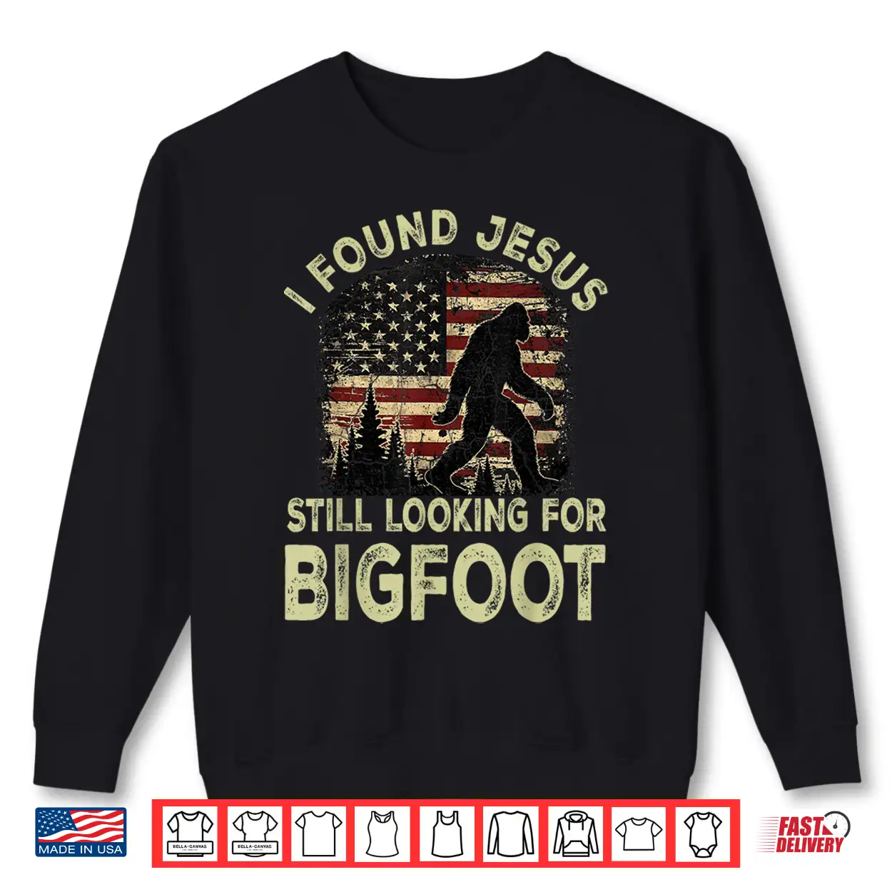 I Found Jesus Still Looking Bigfoot Funny Summer Christian Shirt I Found Jesus Still Looking Bigfoot Funny Summer Christian Shirt