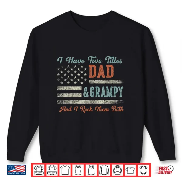 I Have Two Titles Dad & Grampy I Rock Them Both Grampy Shirt 2 Sweatshirt I Have Two Titles Dad Grampy I Rock Them Both Grampy Shirt