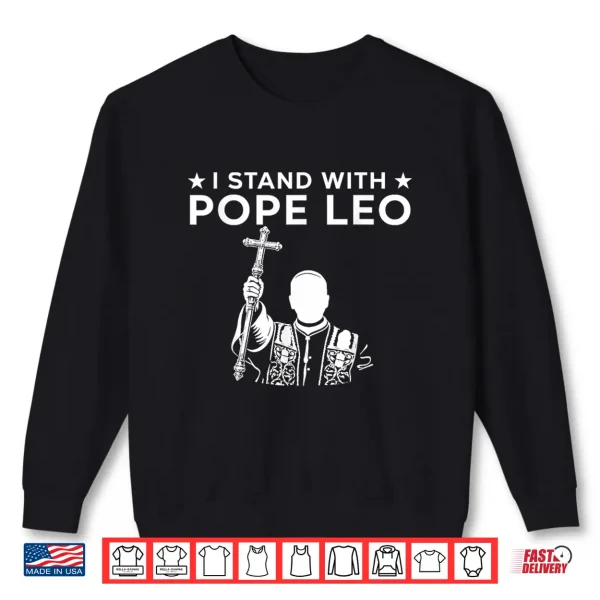 Sweatshirt I Stand with Pope Leo Shirt