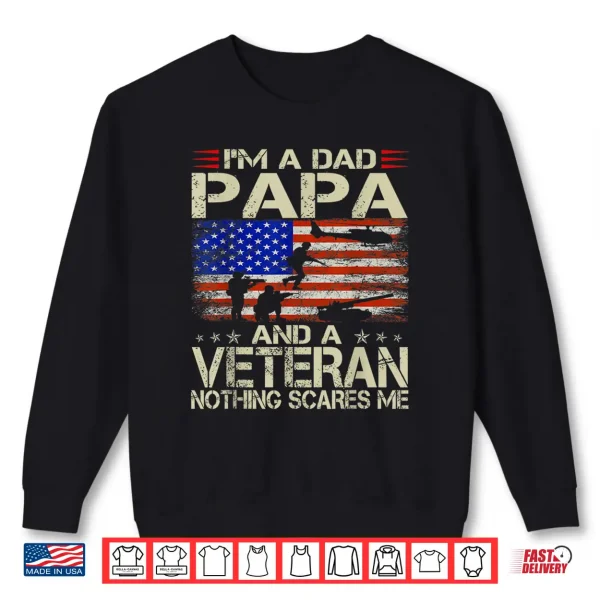 I'M A Dad Papa And Veteran Father'S Day Funny Retro Shirt 2 Sweatshirt Im A Dad Papa And Veteran Fathers Day Funny Retro Shirt