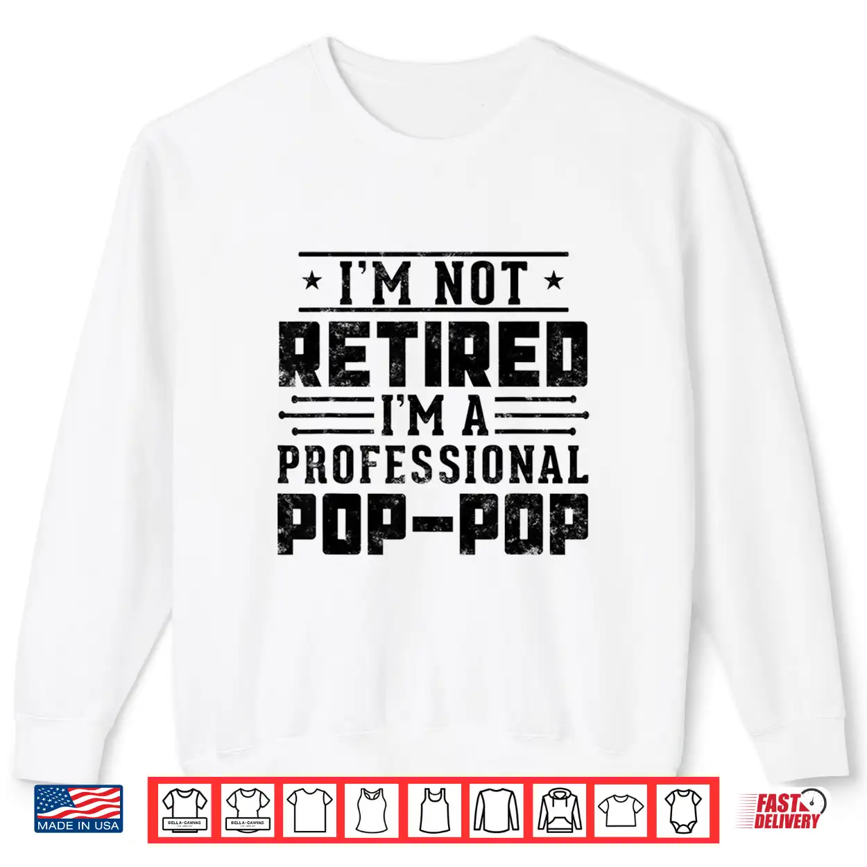 I’M Not Retired I’M A Professional Pop Pop For Fathers Day Shirt I’M Not Retired I’M A Professional Pop Pop For Fathers Day Shirt