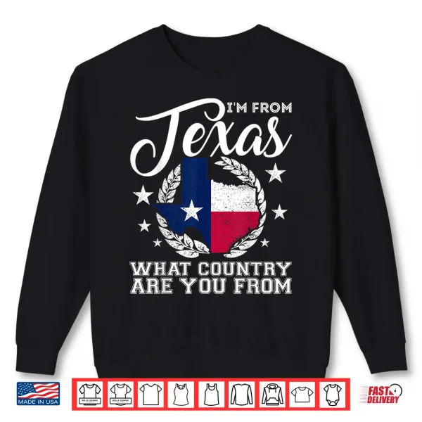 Sweatshirt Im from Texas Happy Texas Independence Day Texan Men Women Shirt