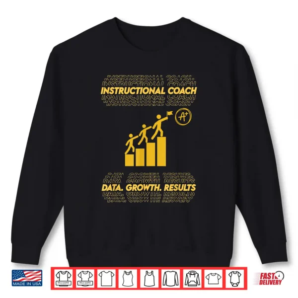 Instructional Coach Data Growth Results Teacher Shirt 2 Sweatshirt Instructional Coach Data Growth Results Teacher Shirt