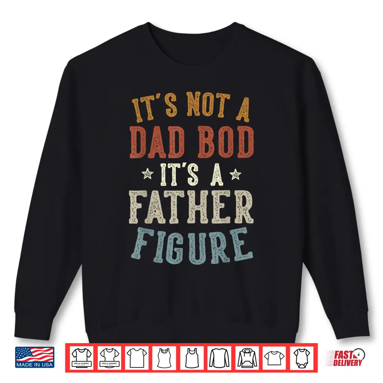 It’S Not A Dad Bod Its A Father Figure Fathers Day Funny Dad Shirt It’S Not A Dad Bod Its A Father Figure Fathers Day Funny Dad Shirt