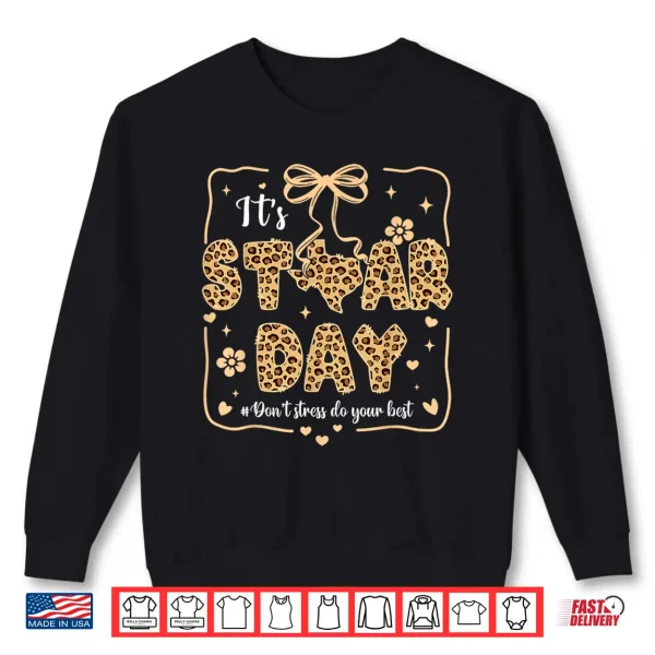 Sweatshirt Its Staar Day Dont Stress Do Your Best Test Day Shirt