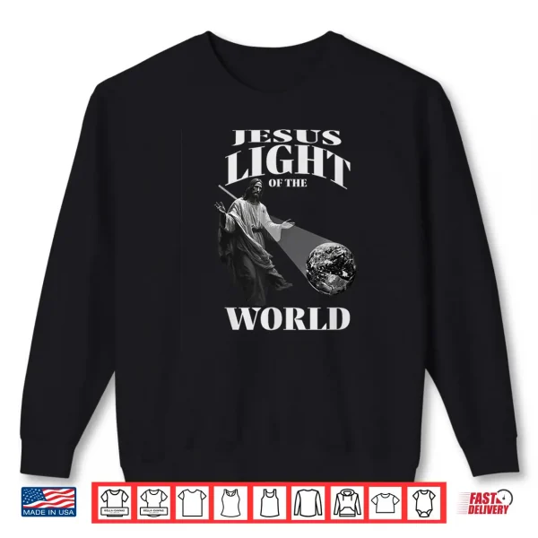 Sweatshirt Jesus Light of the World Shirt