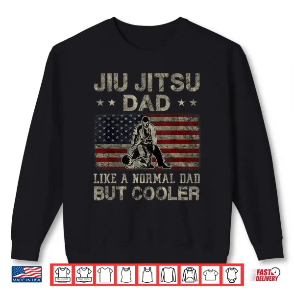 Jiu Jitsu Dad Like A Normal Dad But Cooler Father'S Day Shirt 2 Sweatshirt Jiu Jitsu Dad Like A Normal Dad But Cooler Fathers Day Shirt
