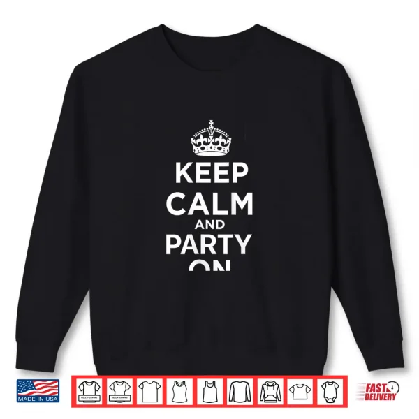 Sweatshirt Keep Calm And Party On Pink Shirt