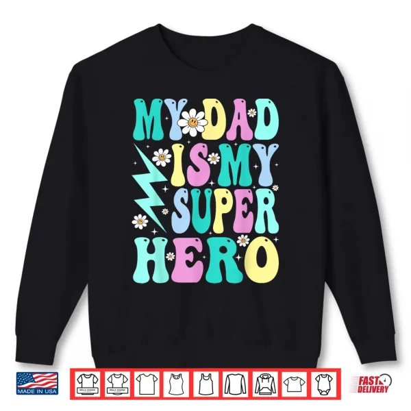 Sweatshirt Kids My Dad Is My Superhero Girls Daughter Fathers Day Shirt