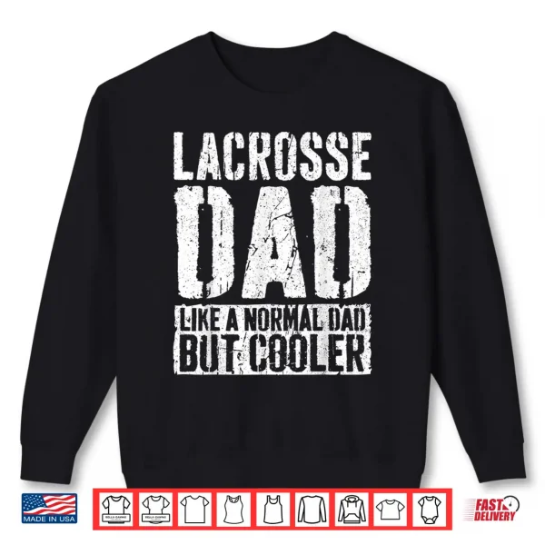 Sweatshirt Lacrosse Dad Shirt Fathers Day Lacrosse Dad Shirt Shirt