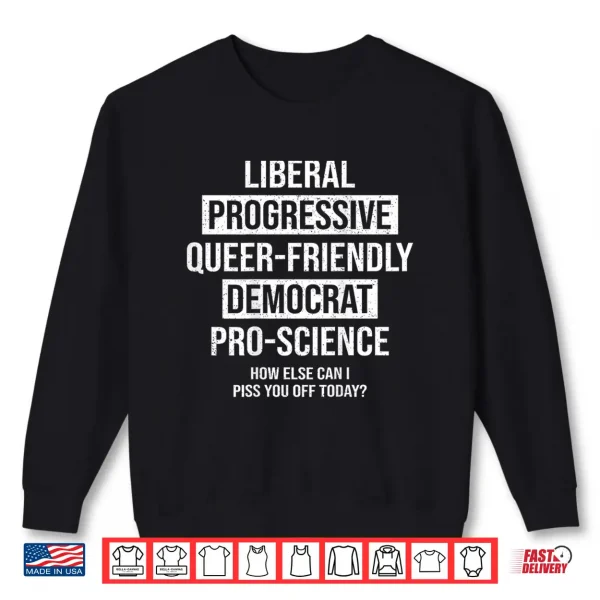 Sweatshirt Liberal Progressive Queer Friendly Shirt