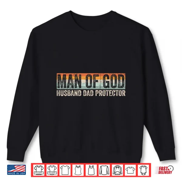 Sweatshirt Man of God Husband Dad Protector Christian Dad Fathers Day Shirt