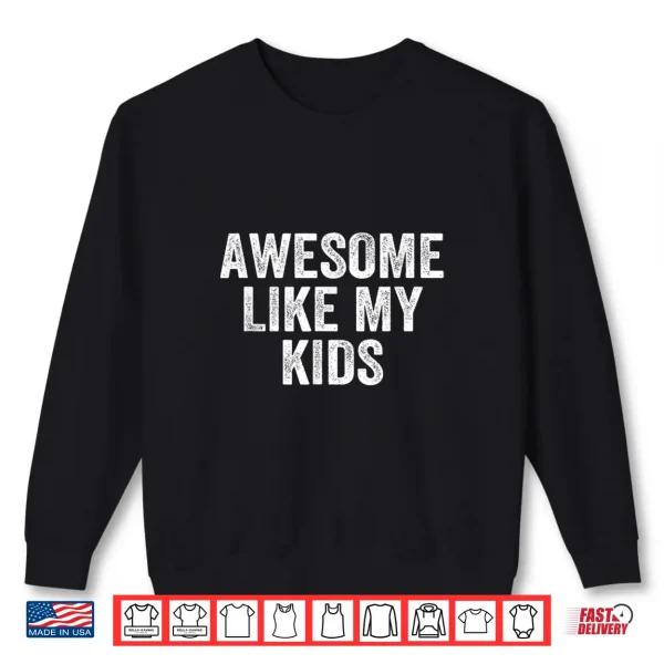 Sweatshirt Mens Awesome Like My Kids Fathers Day Shirt Dad Vintage Shirt