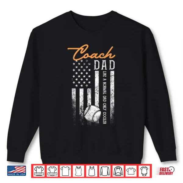 Sweatshirt Mens Baseball Coach Dad Like A Normal Dad Only Cooler USA Flag Shirt