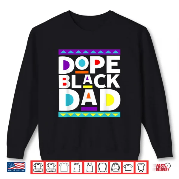Mens Dope Black Dad New Dad Fathers Day Gift African American Dad Shirt 2 Sweatshirt Mens Dope Black Dad New Dad Fathers Day Gift African American Dad Shirt