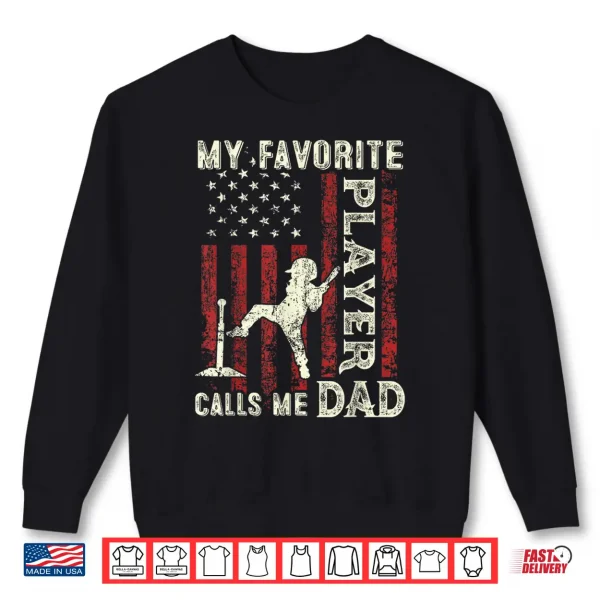 Mens Father'S Day Favorite Player Calls Me Dad Us Flag T Ball Dad Shirt 2 Sweatshirt Mens Fathers Day Favorite Player Calls Me Dad US Flag T Ball Dad Shirt