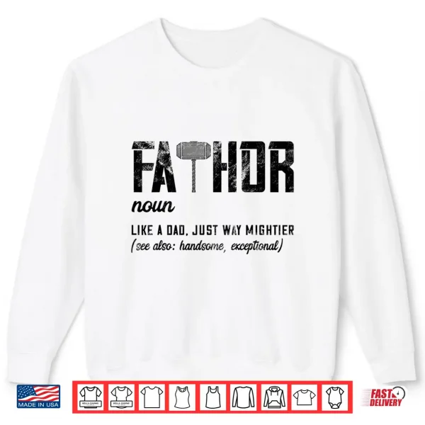 Mens Fathor Like Dad Just Way Mightier Father'S Day Fa Thor Shirt 2 Sweatshirt Mens Fathor Like Dad Just Way Mightier Fathers Day Fa Thor Shirt