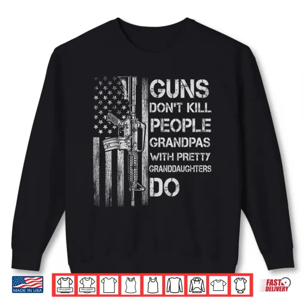 Sweatshirt Mens Fun Grandpas With Pretty Granddaughter American Flag Guns Shirt