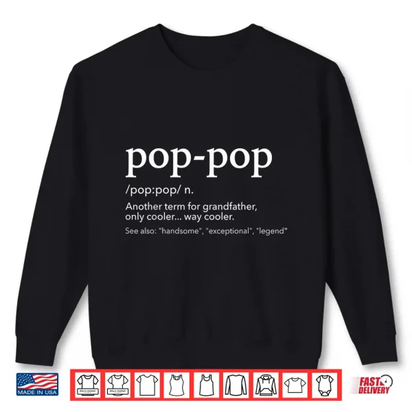 Sweatshirt Mens Funny pop pop for cool grandpa for fathers day Shirt