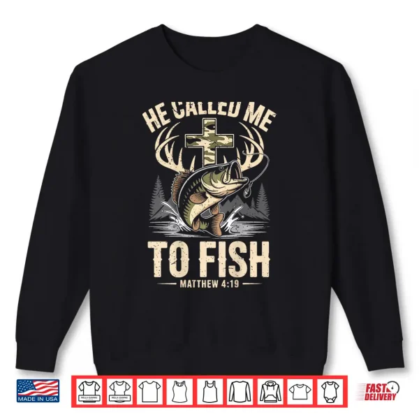Mens He Called Me To Fish Christian Fisherman Fishing Faith Shirt 2 Sweatshirt Mens He Called Me To Fish Christian Fisherman Fishing Faith Shirt