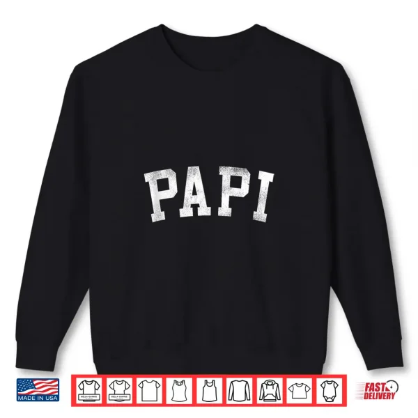 Mens Papi Classic Bold Font Father'S Day Papi Shirt 2 Sweatshirt Mens Papi Classic Bold Font Fathers Day Papi Shirt