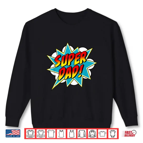 Sweatshirt Mens Super Dad Comic Book Superhero Fathers Day Shirt
