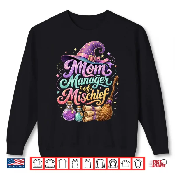 Sweatshirt Mom Manager Of Mischief Mothers Day Funny Women Magical Shirt