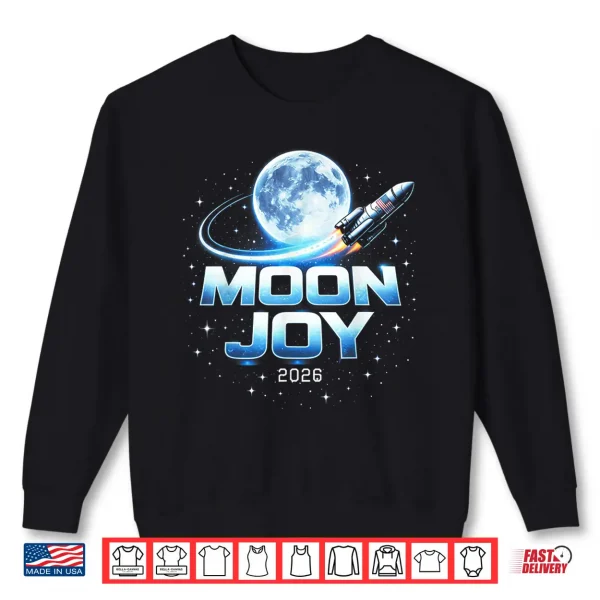 Moon Joy Space Exploration Usa Moon Missions 2026 Shirt 2 Sweatshirt Moon Joy Space Exploration USA Moon Missions 2026 Shirt