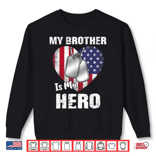 Sweatshirt My Brother Is My Hero Military Dog Tag USA American Flag Shirt