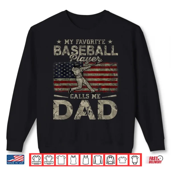 Sweatshirt My Favorite Baseball Player Calls Me Dad Fathers Day Shirt