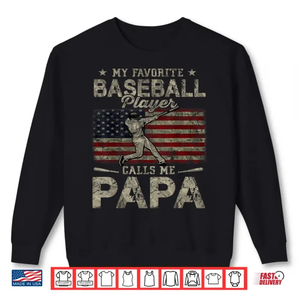 Sweatshirt My Favorite Baseball Player Calls Me Papa Fathers Day Shirt