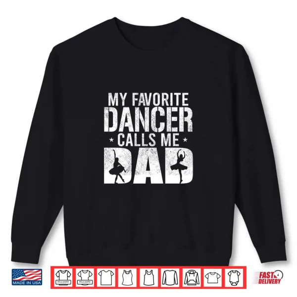 Sweatshirt My Favorite Dancer Calls Me Dad Vintage Ballet Dancer Dad Shirt