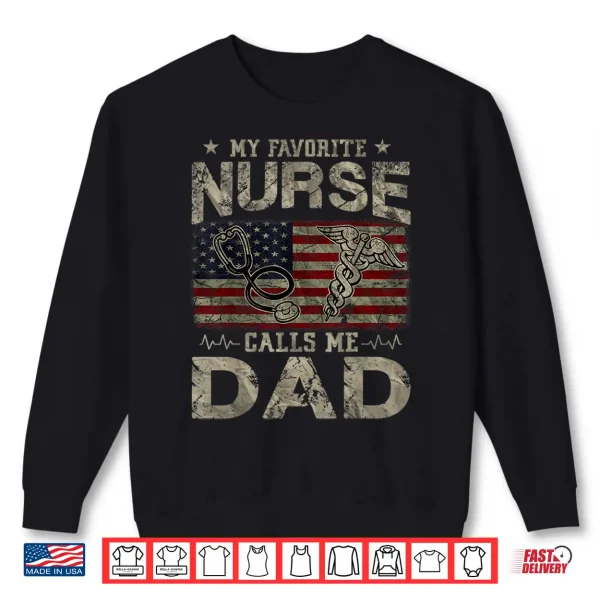 My Favorite Nurse Calls Me Dad American Flag Vintage Shirt 2 Sweatshirt My Favorite Nurse Calls Me Dad American Flag Vintage Shirt